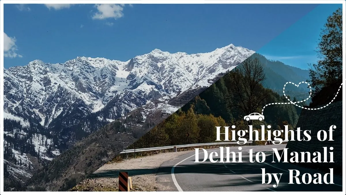 Highlights of Delhi to Manali by Road