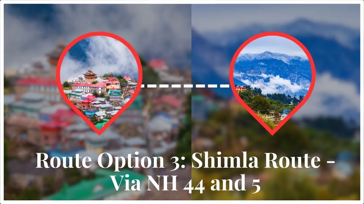 Route Option 3: Shimla Route - Via NH 44 and 5