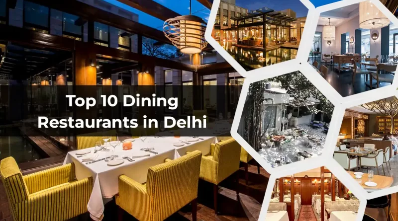 Top 10 Dining Restaurants in Delhi